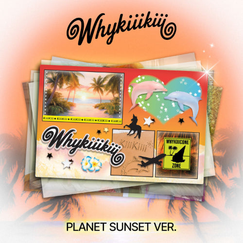 KiiiKiii - EP [WhyKiiiKiii] PLANET SUNSET VER.